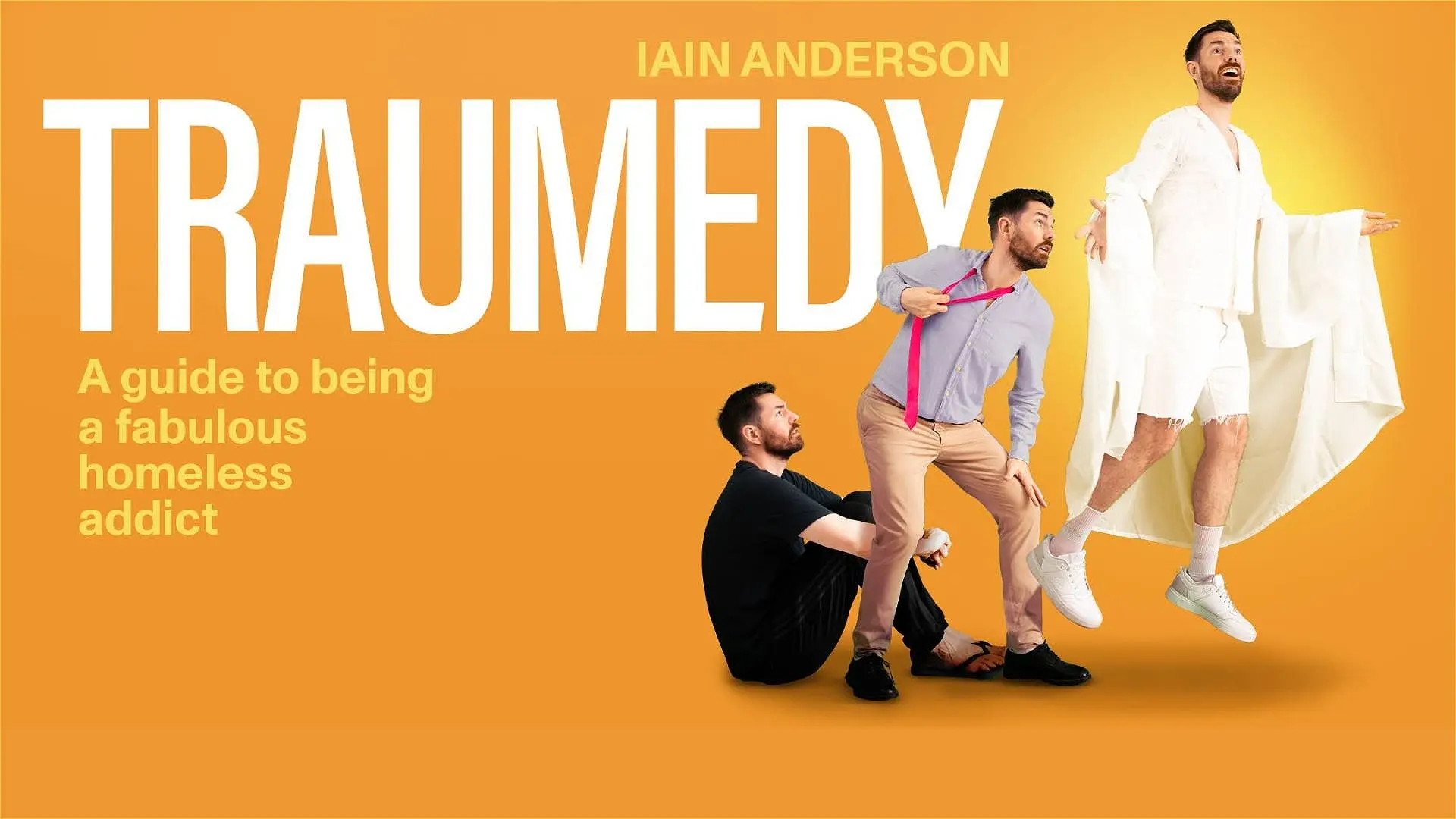 Iain Anderson: TRAUMEDY, A Guide To Being A Fabulous Homeless Addict