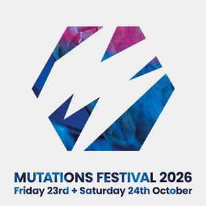 Mutations Festival 2026