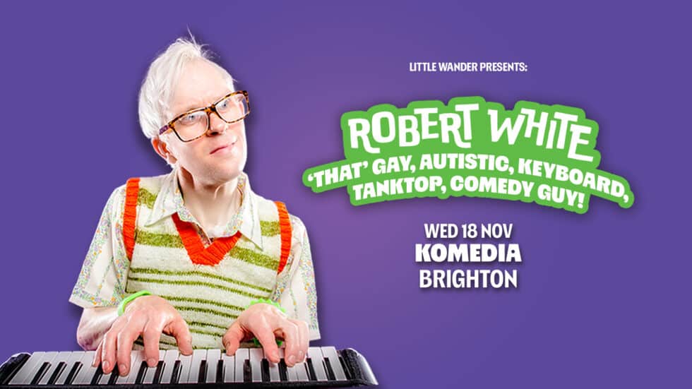 ROBERT WHITE: ‘THAT’ Gay Autistic Keyboard Tanktop Comedy Guy!