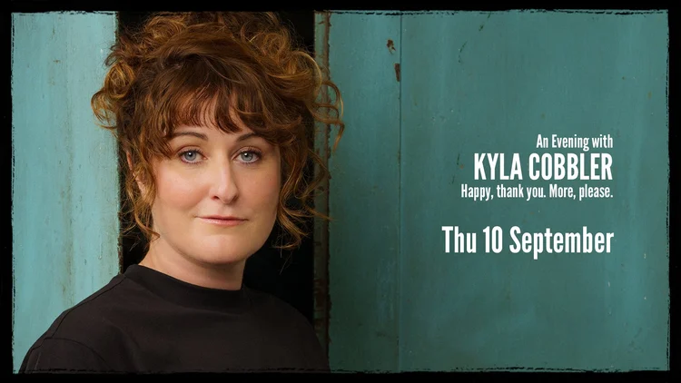 An Evening with Kyla Cobbler: ‘Happy, thank you. More, please.’