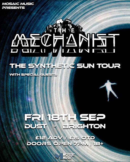 The Mechanist, Brighton - The Synthetic Sun Tour